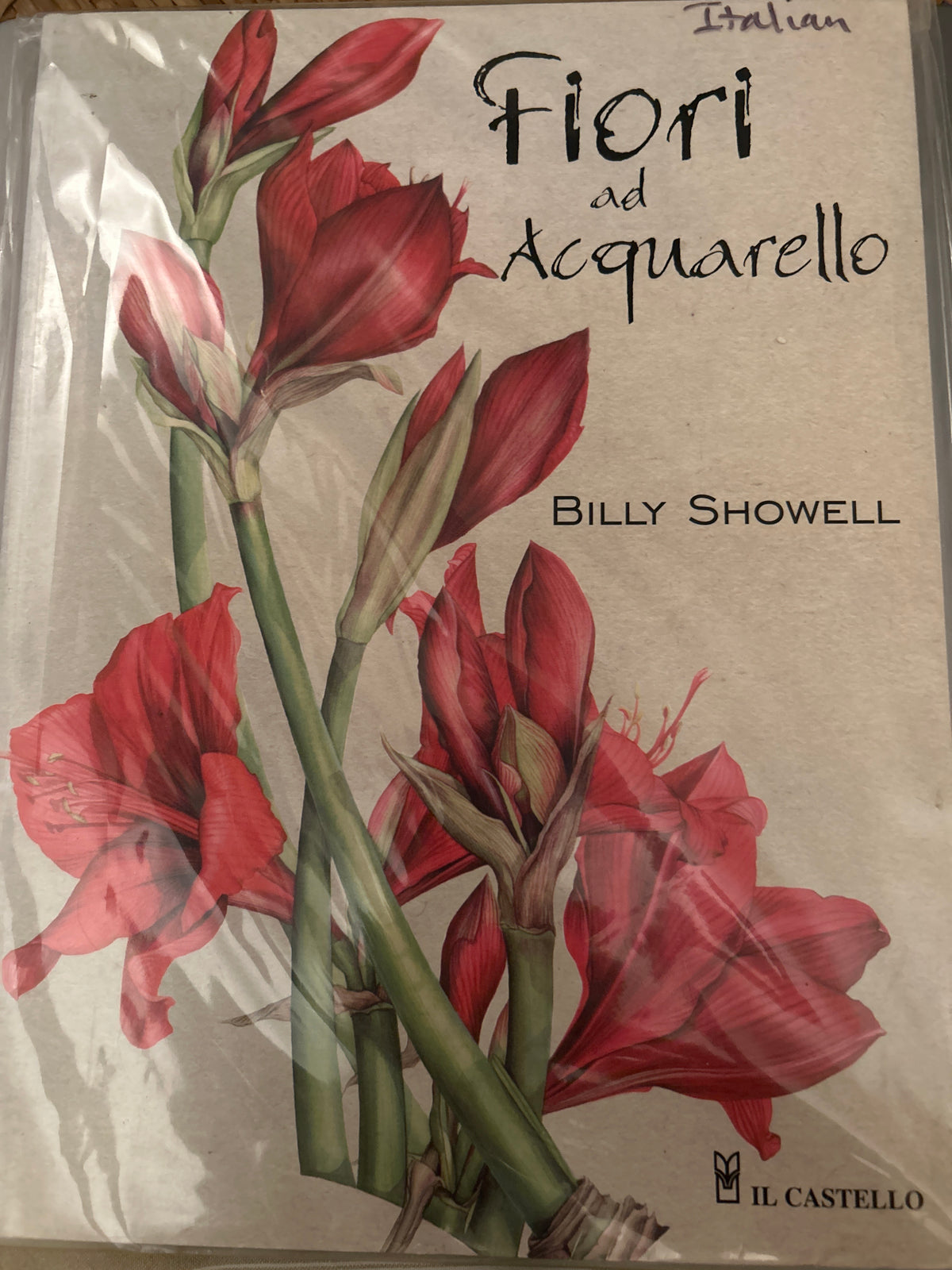 Italian Language signed copy of the book 'Watercolour flower portraits' by Billy Showell