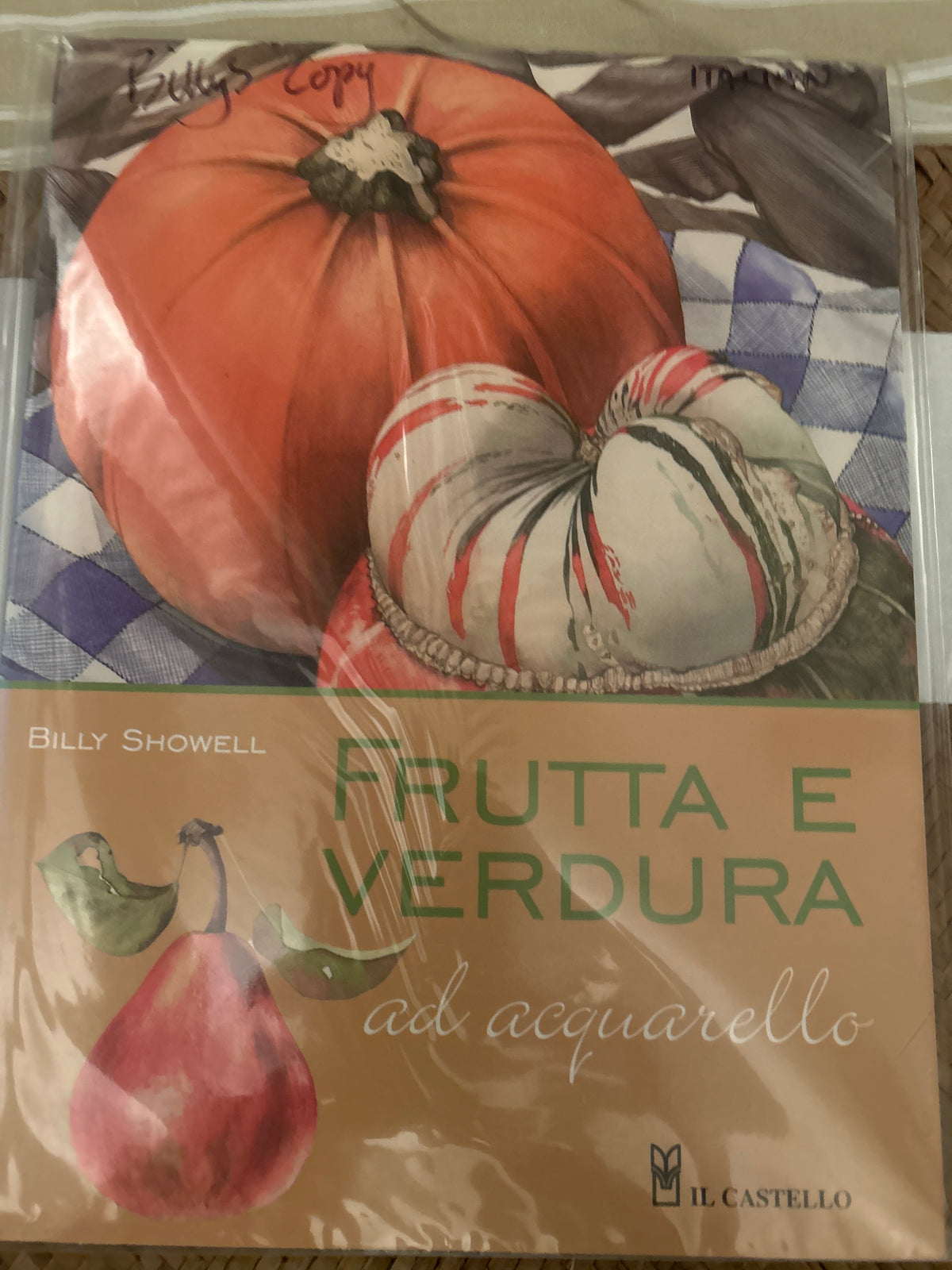 Italian Language signed copy of the book 'Watercolour fruit and vegetable portraits' by Billy Showell