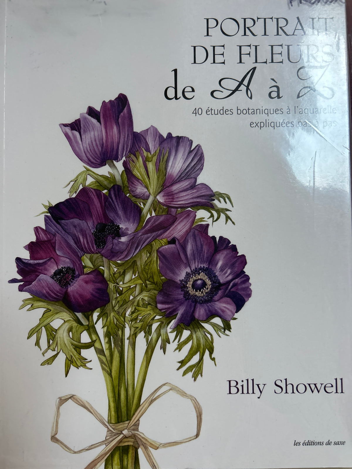 French language signed copy of the book ‘The A -Z Flower Portraits in Watercolour’ by Billy Showell